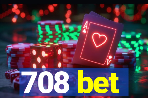 708 bet